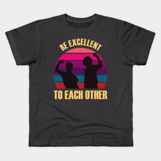 Classic Be Excellent To Each Other Kids T-Shirt